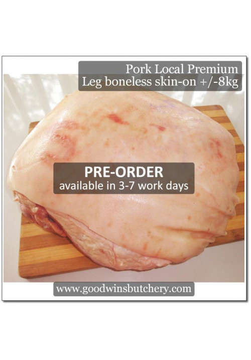 Pork LEG BONELESS SKIN ON frozen Local Premium WHOLE CUT 9-10kg (price/kg) PREORDER 3-7 days notice